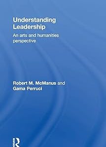 Understanding Leadership An arts and humanities perspective