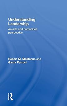 Understanding Leadership An arts and humanities perspective