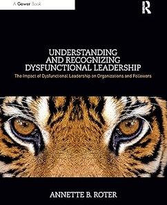 Understanding and Recognizing Dysfunctional Leadership