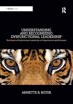 Understanding and Recognizing Dysfunctional Leadership