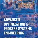Advanced Optimization for Process Systems Engineering