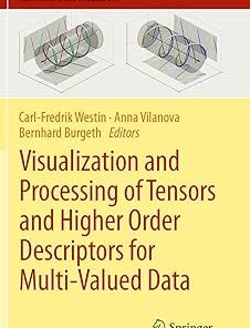 Visualization and Processing of Tensors and Higher Order Descriptors for Multi-Valued Data