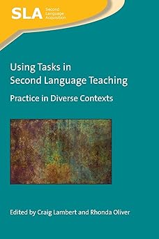 Using Tasks in Second Language Teaching Practice in Diverse Contexts