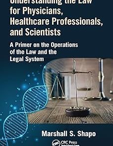 Understanding the Law for Physicians Healthcare Professionals and Scientists