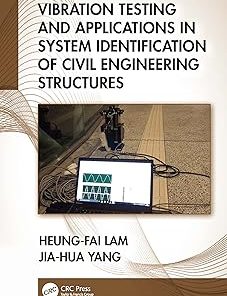 Vibration Testing and Applications in System Identification of Civil Engineering Structures