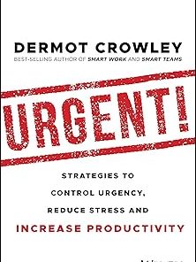 WILEY Urgent! Strategies to Control Urgency Reduce Stress and Increase Productivity