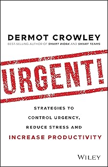 WILEY Urgent! Strategies to Control Urgency Reduce Stress and Increase Productivity