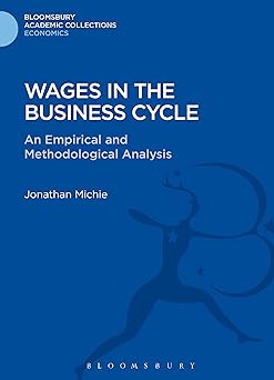 Wages in the Business Cycle An Empirical and Methodological Analysis