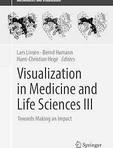 Visualization in Medicine and Life Sciences III Towards Making an Impact