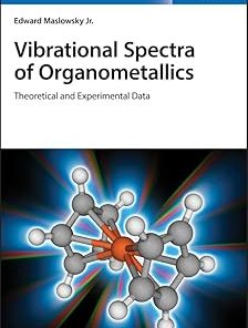 Vibrational Spectra of Organometallics Theoretical and Experimental Data