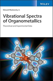 Vibrational Spectra of Organometallics Theoretical and Experimental Data