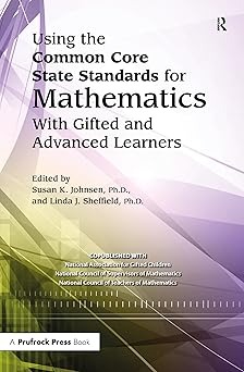 Using the Common Core State Standards for Mathematics With Gifted and Advanced Learners