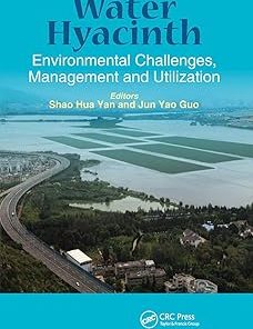 Water Hyacinth Environmental Challenges Management and Utilization