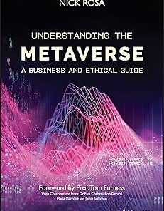 Understanding the Metaverse A Business and Ethical Guide