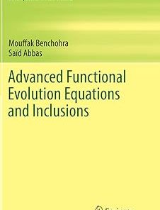 Advanced Functional Evolution Equations and Inclusions