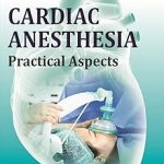 Cardiac Anesthesia Practical Aspects