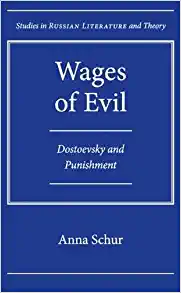 Wages of Evil Dostoevsky and Punishment
