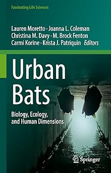 Urban Bats Biology Ecology and Human Dimensions
