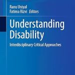 Understanding Disability Interdisciplinary Critical Approaches