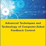 Advanced Techniques and Technology of Computer-Aided Feedback Control