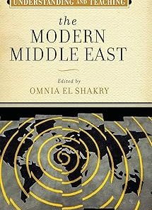 Understanding and Teaching the Modern Middle East