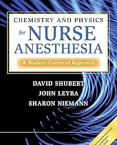 Chemistry and Physics for Nurse Anesthesia A Student-Centered Approach