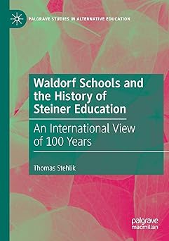 Waldorf Schools and the History of Steiner Education An International View of 100 Years