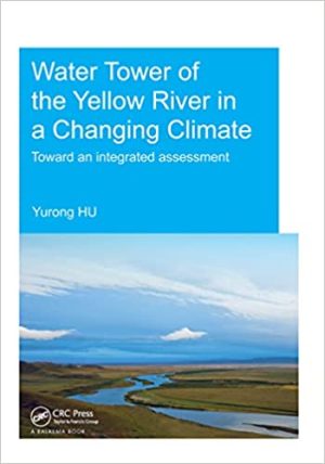 Water Tower of the Yellow River in a Changing Climate Toward an Integrated Assessment