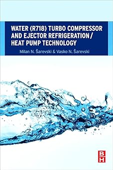 Water (R718) Turbo Compressor and Ejector Refrigeration / Heat Pump Technology