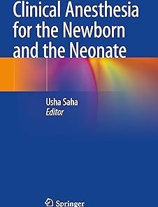 Clinical Anesthesia for the Newborn and the Neonate