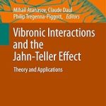 Vibronic Interactions and the Jahn-Teller Effect Theory and Applications