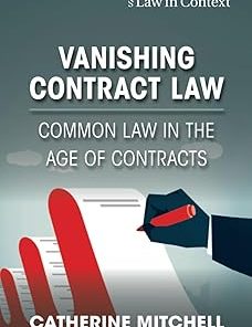 Vanishing Contract Law Common Law in the Age of Contracts