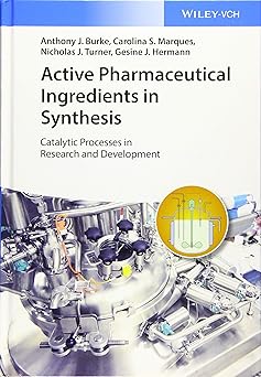 Active Pharmaceutical Ingredients in Synthesis Catalytic Processes in Research and Development