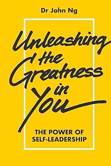 Unleashing the Greatness in You The Power of Self-Leadership