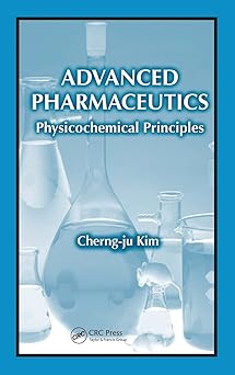 Advanced Pharmaceutics Physicochemical Principles