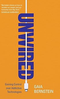 Unwired Gaining Control over Addictive Technologies