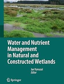 Water and Nutrient Management in Natural and Constructed Wetlands