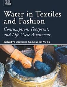 Water in Textiles and Fashion Consumption Footprint and Life Cycle Assessment