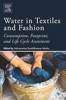 Water in Textiles and Fashion Consumption Footprint and Life Cycle Assessment