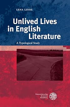 Unlived Lives in English Literature A Typological Study