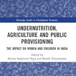 Undernutrition Agriculture and Public Provisioning The Impact on Women and Children in India