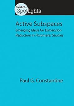 Active Subspaces Emerging Ideas for Dimension Reduction in Parameter Studies