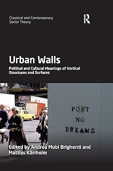Urban Walls Political and Cultural Meanings of Vertical Structures and Surfaces