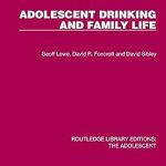 Adolescent Drinking and Family Life