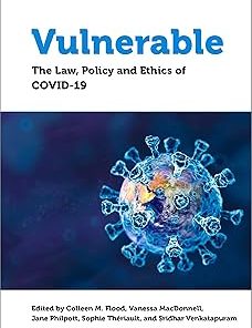 Vulnerable The Law Policy and Ethics of COVID-19