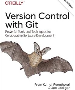 Version Control with Git Powerful Tools and Techniques for Collaborative Software Development