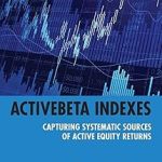 ActiveBeta Indexes Capturing Systematic Sources of Active Equity Returns