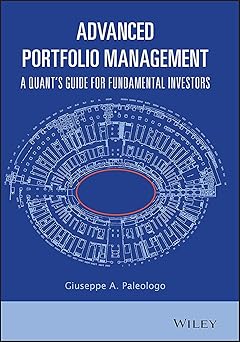 Advanced Portfolio Management A Quant′s Guide for Fundamental Investors