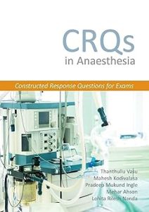 CRQs in Anaesthesia Constructed Response Questions for Exams