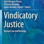 Vindicatory Justice Beyond Law and Revenge